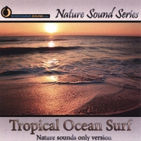 Nature Sound Series : Tropical Ocean Surf (Nature Sounds Only version)