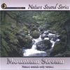 NATURE SOUND SERIES: Mountain Stream (Nature sounds only version)