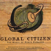 NSU Jazz Ensemble with Robin Eubanks : Global Citizen