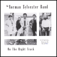 The Norman Sylvester Band : On the Right Track