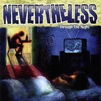 Never The Less : Through The Night
