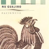 Nu Guajiro : Paciencia