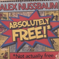 ALEX NUSSBAUM: Absolutely Free!*