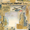 NEW WORLD GUITAR TRIO: New World Guitar Trio