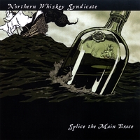 NORTHERN WHISKEY SYNDICATE: Splice the Main Brace