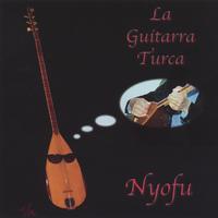 Nyofu : La Guitarra Turca