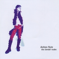 Ashton Nyte : The Slender Nudes