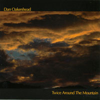 Dan Oakenhead : Twice Around The Mountain