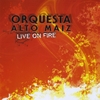 ORQUESTA ALTO MAIZ: Live on Fire