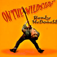 RANDY MCDONALD: on the wild side