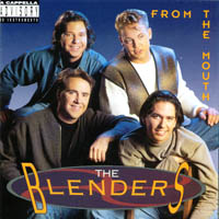 THE BLENDERS: From the Mouth