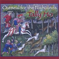 Oatmeal for the Foxhounds : Tally Ho