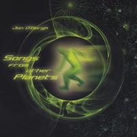 Jon O'Bergh : Songs from Other Planets