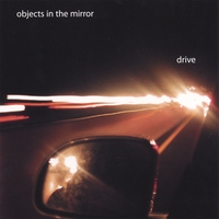 Objects in the Mirror : Drive