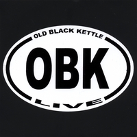 Old Black Kettle : Live