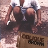 OBLIQUE BROWN: Oblique Brown