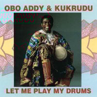 Obo Addy & Kukrudu- Let Me Play My Drums CD cover