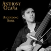 Anthony Oca�a: Ascending Soul