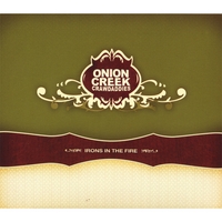 Onion Creek Crawdaddies : Irons In The Fire
