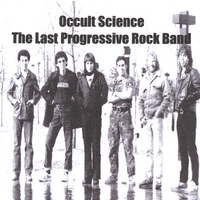 Occult Science : The Last Progressive Rock Band
