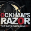 OCKHAM'S RAZOR: Ten Thousand Miles To Bedlam