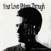 DANNY O'CONNELL: Your love shines through