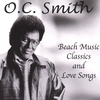O.C. SMITH: Beach Music Classics & Love Songs