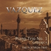 OCTAVIO VAZQUEZ / FLATIRON TRIO: Piano Trio No. 1, 'Guernica'