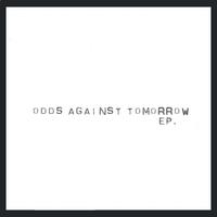 Odds Against Tomorrow : EP
