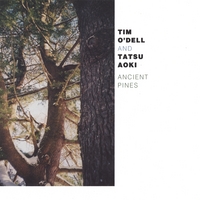 Tim O'Dell & Tatsu Aoki : Ancient Pines