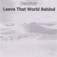 Oenyaw : Leave That World Behind