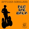 OFFICER ROSELAND: Run the Walk