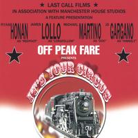 Off Peak Fare : It's Your Circus