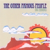 THE OTHER FAMOUS PEOPLE: Big Endings