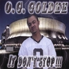 OG GOLDEE: It Don't Stop!!!