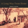FRANK O'HAGAN: A Long Way From Home