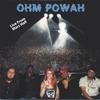 OHM POWAH: Ohm Powah Live from Mars Hall