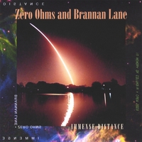 ZERO OHMS & BRANNAN LANE: Immense Distance
