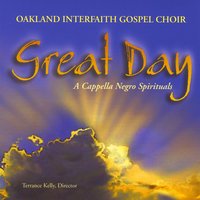 OAKLAND INTERFAITH GOSPEL CHOIR: Great Day - A Cappella Negro Spirituals