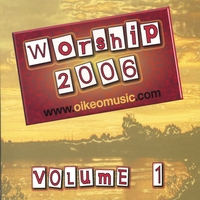 OIKEO MUSIC COMPILATION: Worship 2006 Volume 1