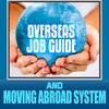 OVERSEAS JOB GUIDE: Moving Abroad System - How to Move to a Foreign Country