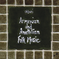 OKBARI: Armenian and Anatolian Folk Music