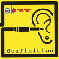 OK PANIC: Deafinition