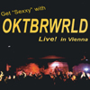 OKTBRWRLD LIVE! (DVD): Get "Sexxy" with Oktbrwrld live! in Vienna