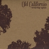 OLD CALIFORNIO: Westering Again