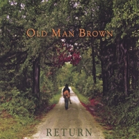 Old Man Brown : Return