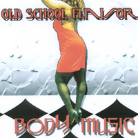 Old School Flavor : Body Music