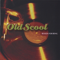 OldScool : Reason For Being