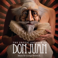 George Fenwick & The Old Trout Puppet Workshop : The Erotic Anguish of Don Juan