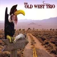 Old West Trio : Ridin' Back to Yesterday